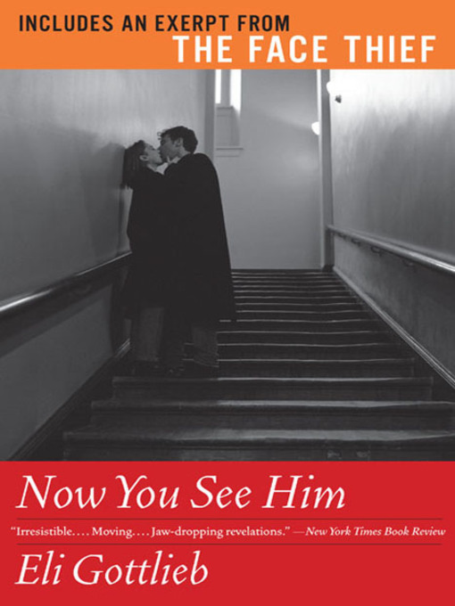 Title details for Now You See Him by Eli Gottlieb - Available
